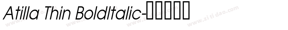 Atilla Thin BoldItalic字体转换